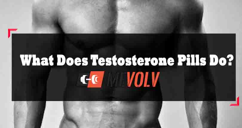 What Does Testosterone Pills Do